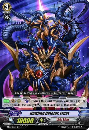 Howling Deletor, Fruet